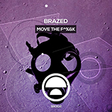 Brazed - Move The Fuck