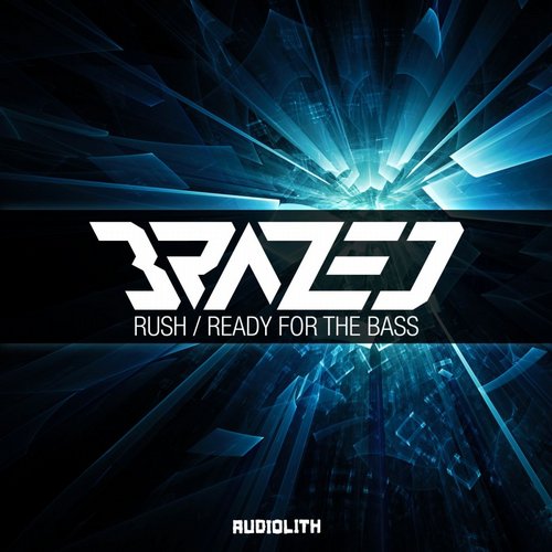 Brazed - Rush / Ready For The Bass